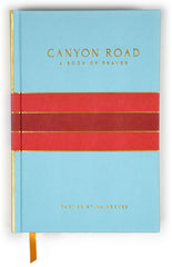 CANYON ROAD: A BOOK OF PRAYER